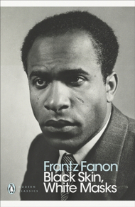 Black Skin White Masks - Frantz Fanon Black Skin White Masks - Frantz Fanon