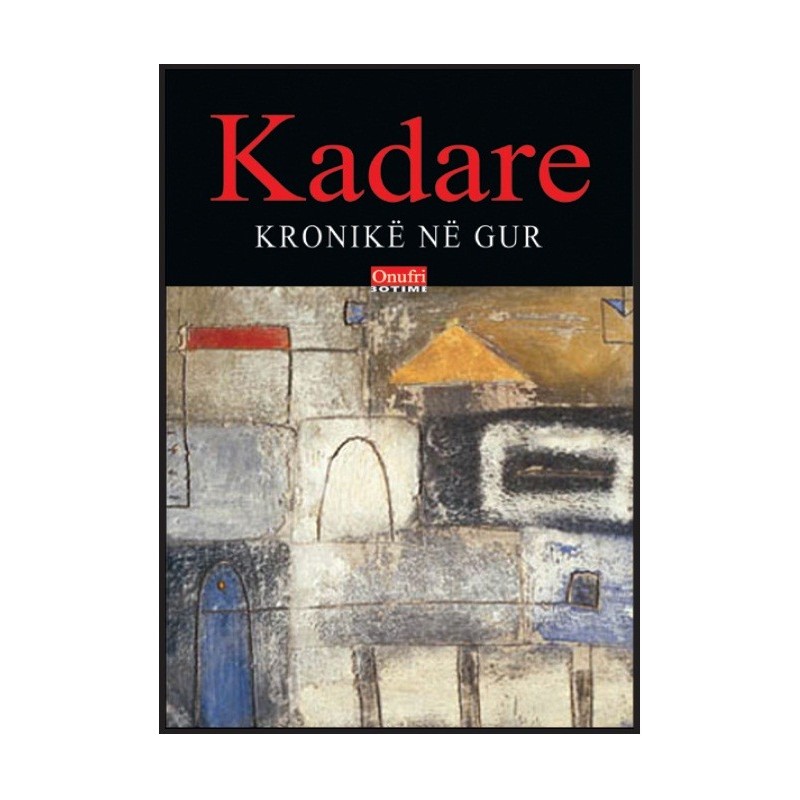 Kronike Ne Gur - Ismail Kadare