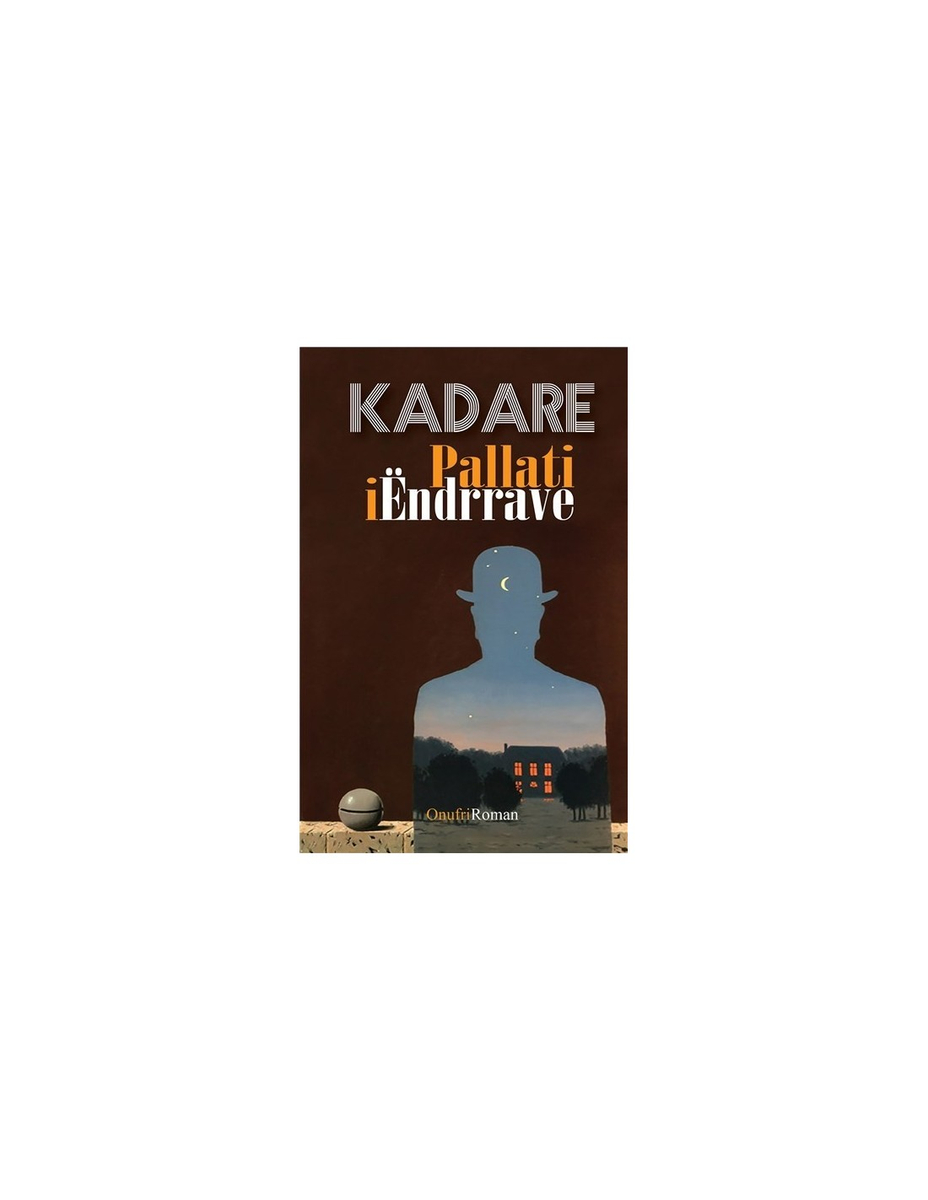 Pallati I Endrrave - Ismail Kadare