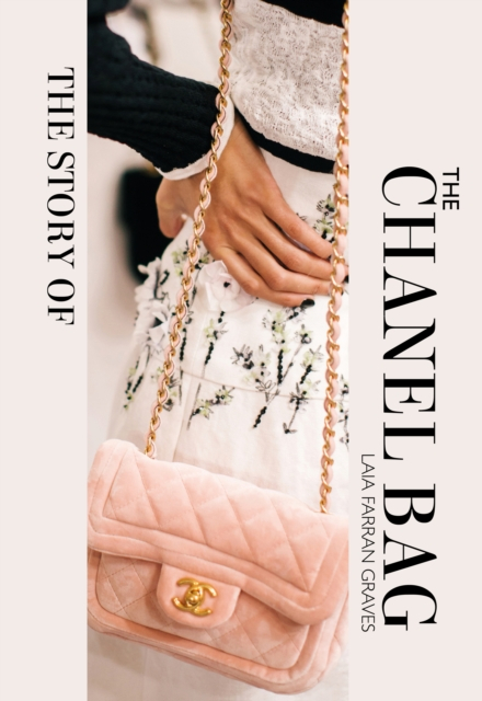Story Of The Chanel Bag  - Laia Farran Graves