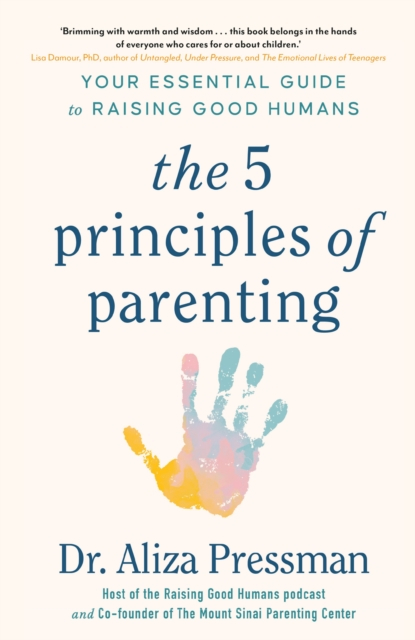 5 Principles Of Parenting - Aliza Pressman