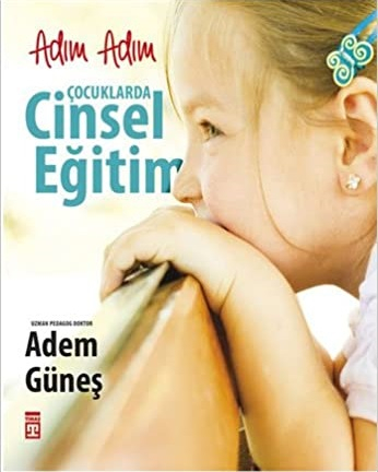 Adim Adim Çocuklarda Cinsel Egitim - Adem Gunes