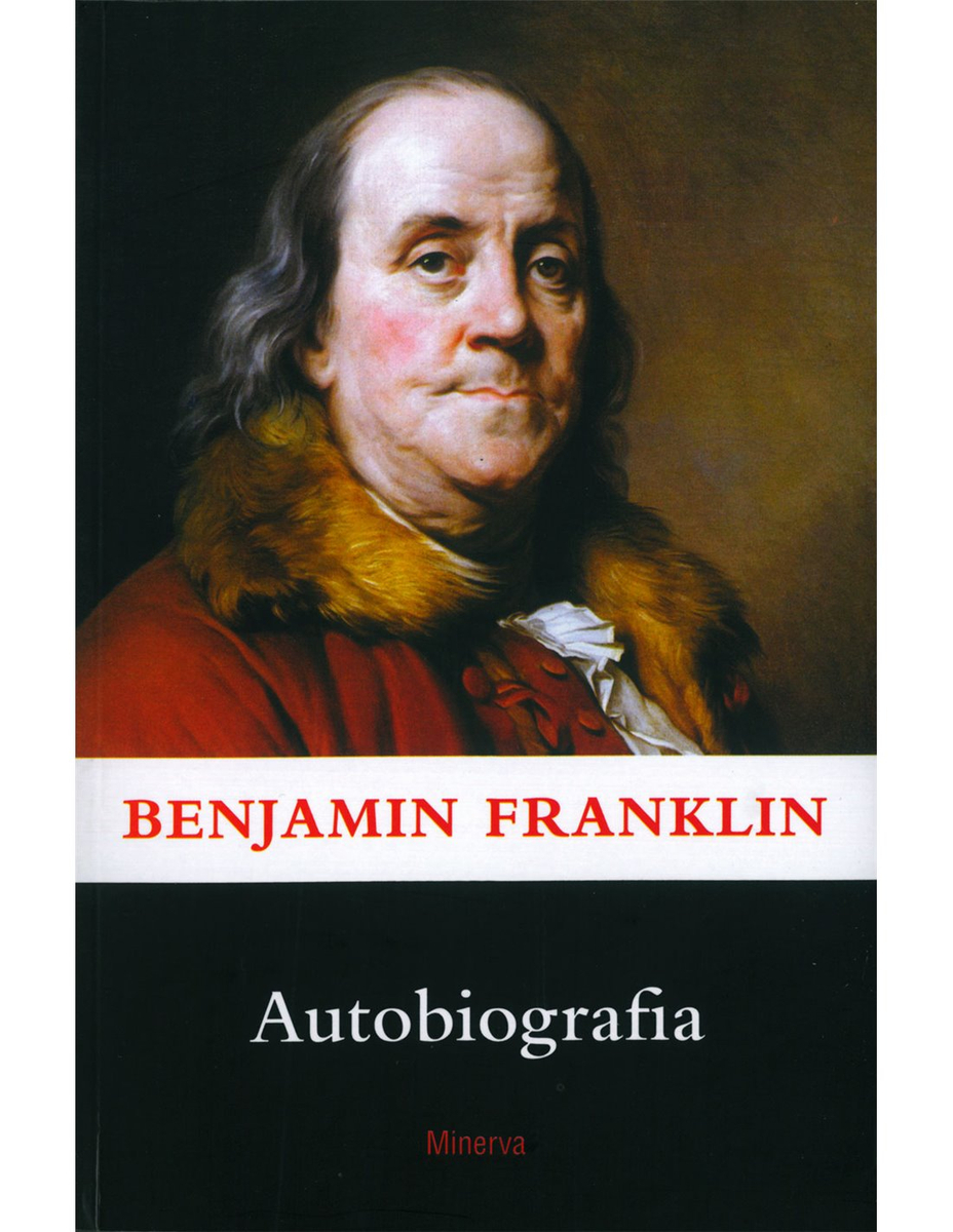 Autobiografia  Benjamin Franklin - Benjamin Franklin