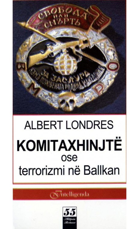 Komitaxhinjte Ose Terrorizmi Ne Ballkan - Albert Londres