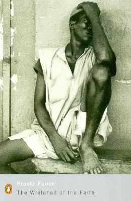 Wretched of the Earth - Frantz Fanon