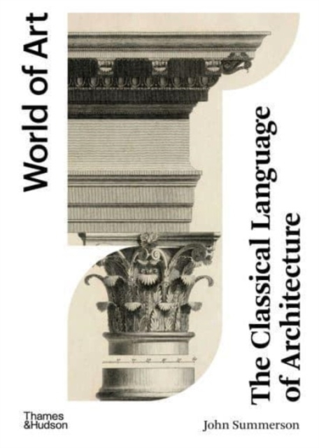 The Classical Language Of Architecture World Of Art - John Summerson