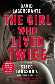 Girl Who Lived Twice - David Lagercrantz
