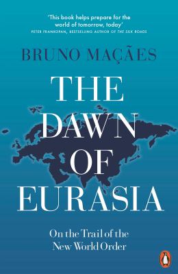 Dawn of Eurasia - Bruno Macaes