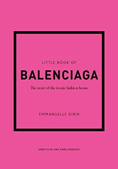 Little Book Of Balenciaga - Emmanuelle Dirix