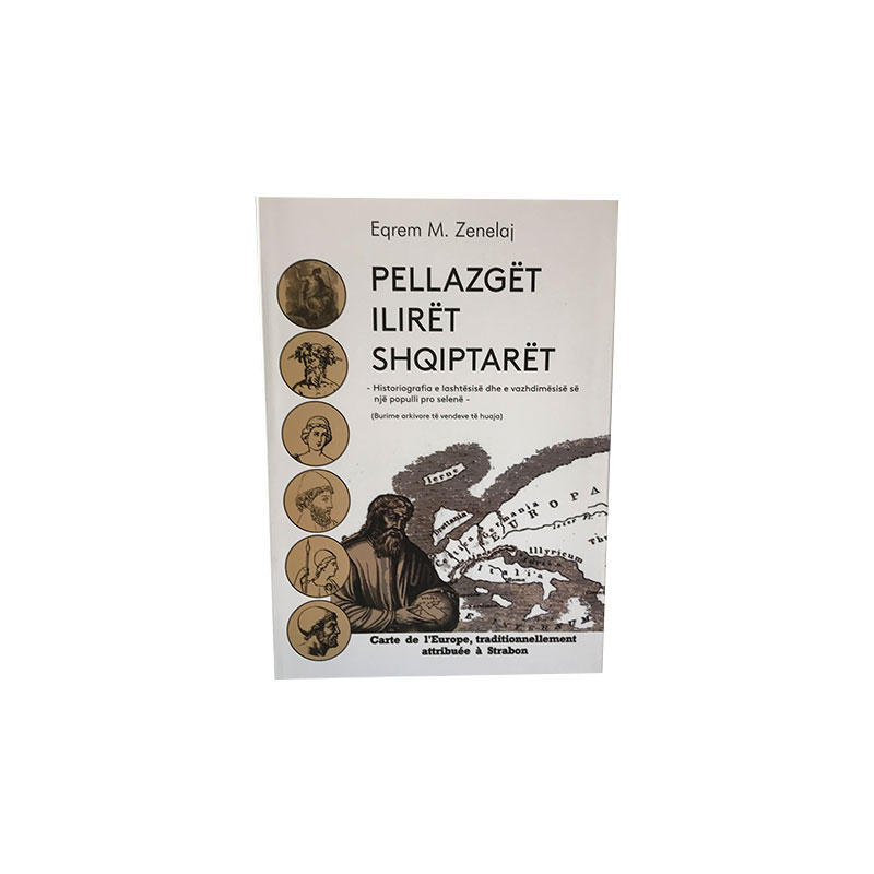 Pellazgët, Ilirët, Shqiptarët - Eqrem Zenelaj