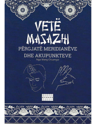 Vete Masazhi Pergjate Meridianeve Dhe Akupunkteve - Wang Chuangui