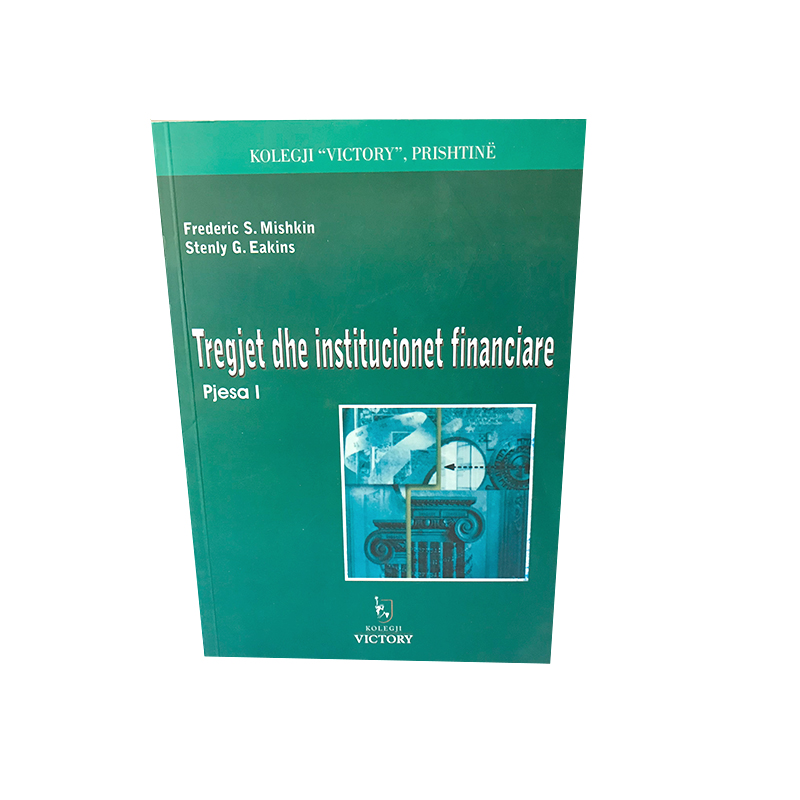 Tregjet dhe institucionet financiare 1 - Frederic S. Mishkin & Stenly G. Eakins Tregjet dhe institucionet financiare 1 - Frederic S. Mishkin & Stenly G. Eakins