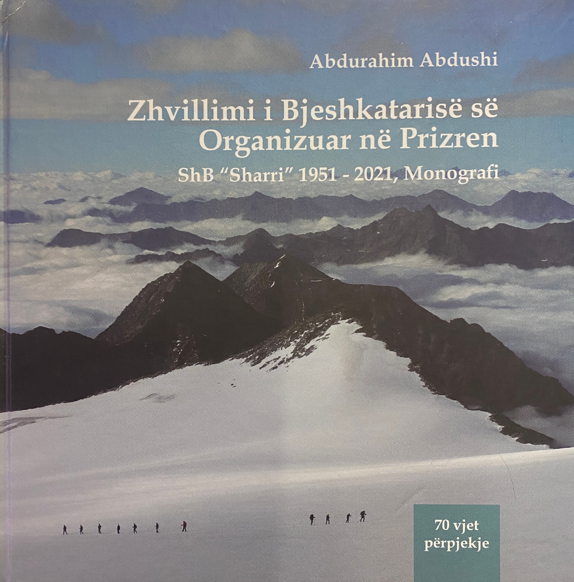 Zhvillimi I Bjeshkatarise Se Organizuar Ne Prizren - Abdurahim Abdushi