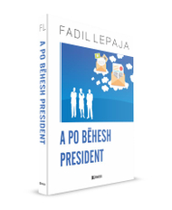 A PO BËHESH PRESIDENT - FADIL LEPAJA A PO BËHESH PRESIDENT - FADIL LEPAJA