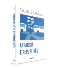 ARRATISJA E REPUBLIKËS - FADIL LEPAJA ARRATISJA E REPUBLIKËS - FADIL LEPAJA