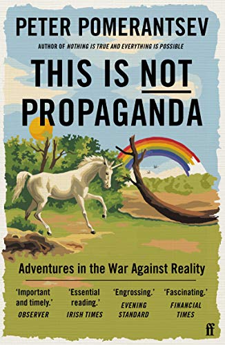 This Is Not Propaganda - Peter Pomerantsev