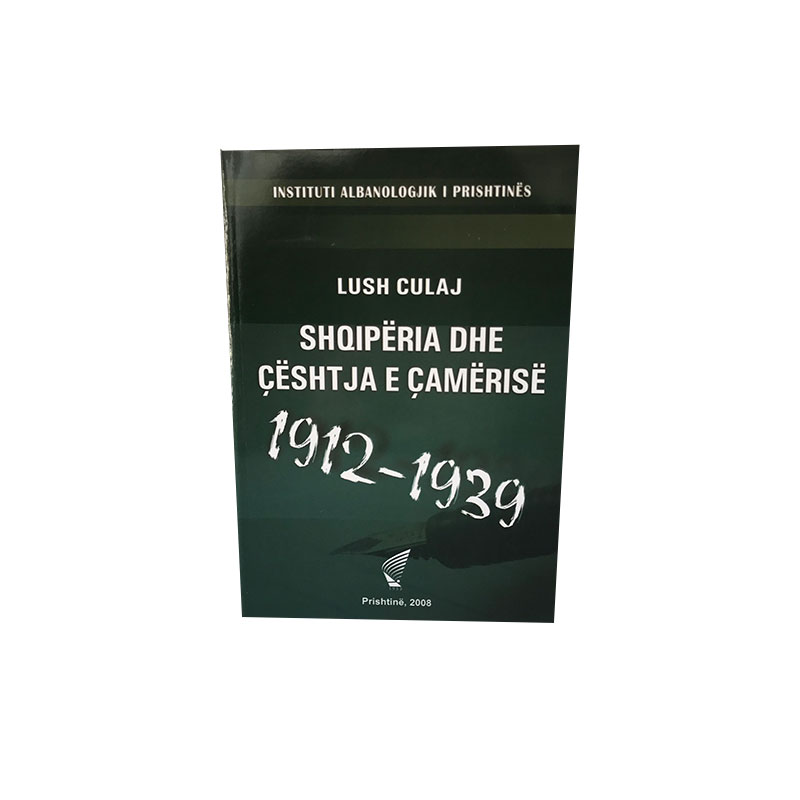Shqipëria dhe çështja e Çamërisë 1912-1939 - Lush Culaj