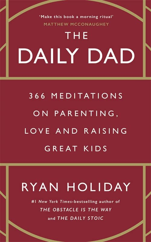 Daily Dad - Ryan Holiday