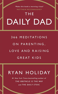 Daily Dad - Ryan Holiday